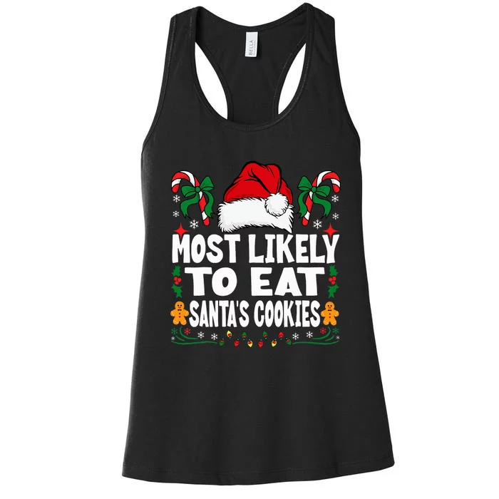 Most Likely To Eat Santa’S Cookies Family Christmas Women's Racerback Tank