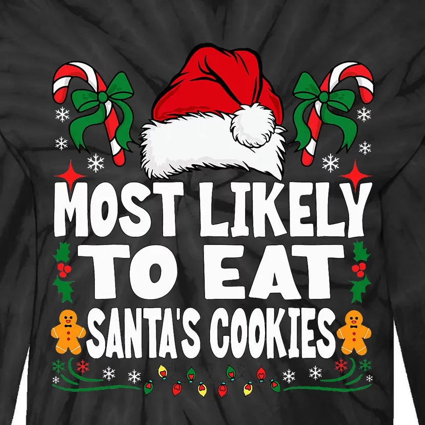 Most Likely To Eat Santa’S Cookies Family Christmas Tie-Dye Long Sleeve Shirt