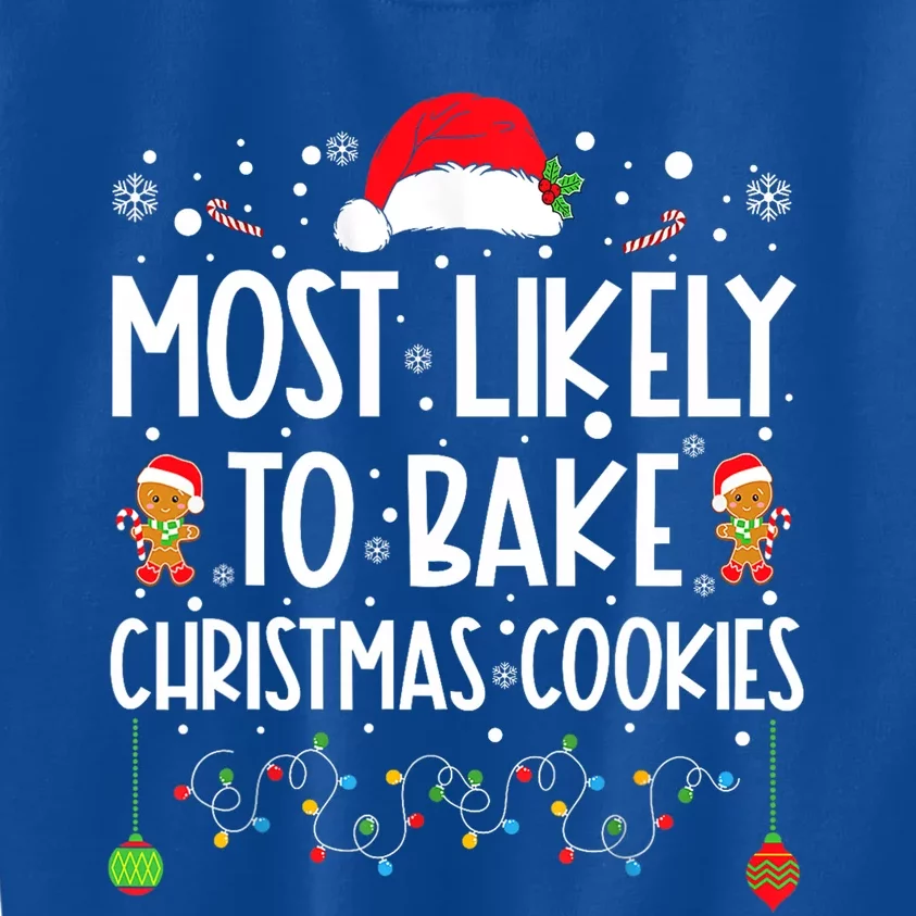 Most Likely To Bake Christmas Cookies Funny Baker Christmas Kids Sweatshirt