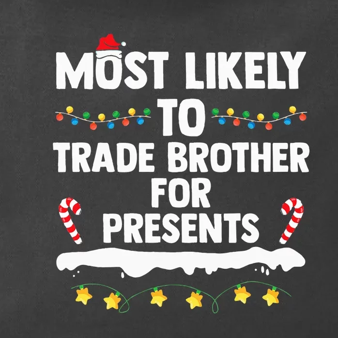 Most Likely To Trade Brother For Presents Matching Christmas Zip Tote Bag