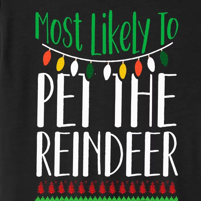 Most Likely To Pet The Reindeer Christmas Family ChromaSoft Performance T-Shirt