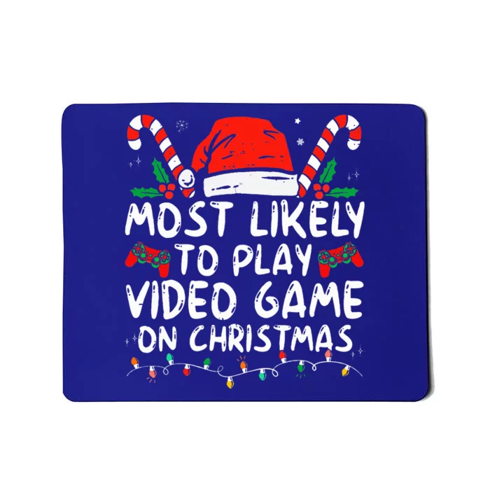 Most Likely To Play Video Game On Christmas Santa Gaming Mousepad