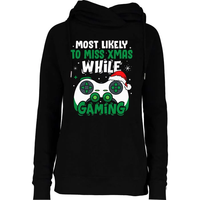 Most Likely To Miss Xmas While Gaming Christmas Pajama Gamer Womens Funnel Neck Pullover Hood