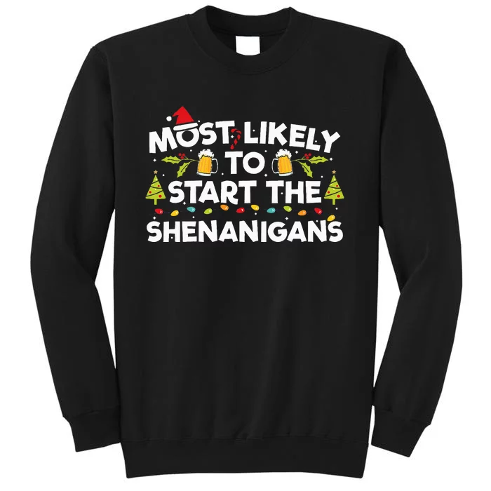 Most Likely To Start The Shenanigans Funny Xmas Tall Sweatshirt