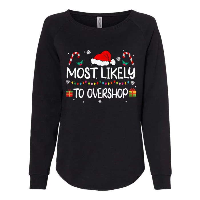 Most Likely To Overshop Shopping Squad Family Christmas Womens California Wash Sweatshirt