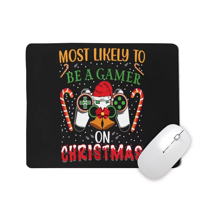 Most Likely To Be A Gamer On Christmas Play Video Game Gamer Mousepad