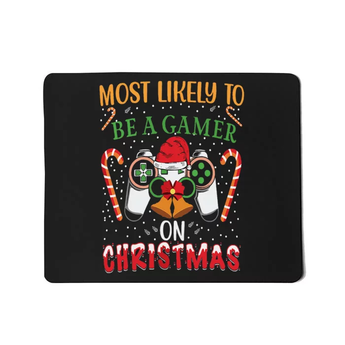 Most Likely To Be A Gamer On Christmas Play Video Game Gamer Mousepad