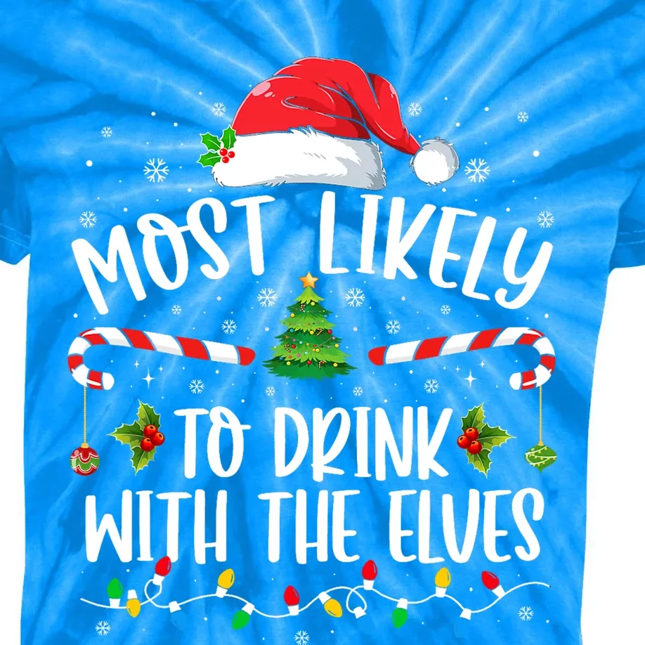 Most Likely to Drink With The Elves Elf Drinking Christmas Kids Tie-Dye T-Shirt