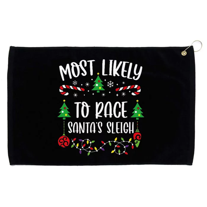 Most Likely To Race SantaS Sleigh Funny Christmas Family Matching Cute Christ Grommeted Golf Towel