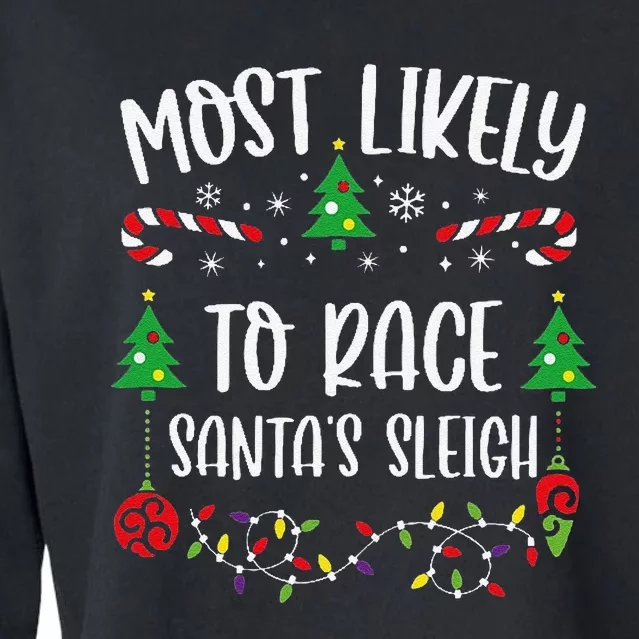 Most Likely To Race SantaS Sleigh Funny Christmas Family Matching Cute Christ Cropped Pullover Crew