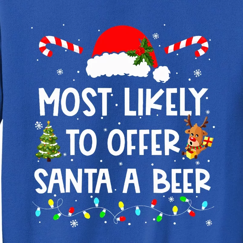 Most Likely To Offer Santa A Beer Funny Drinking Christmas Tall Sweatshirt