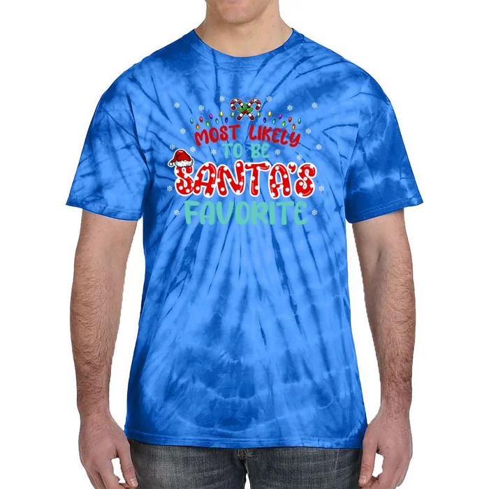 Most Likely To Be Santas Favorite Cute Gift Tie-Dye T-Shirt