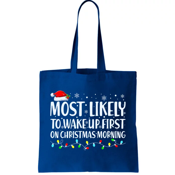 Most Likely To Wake Up First On Christmas Morning Xmas Light Tote Bag