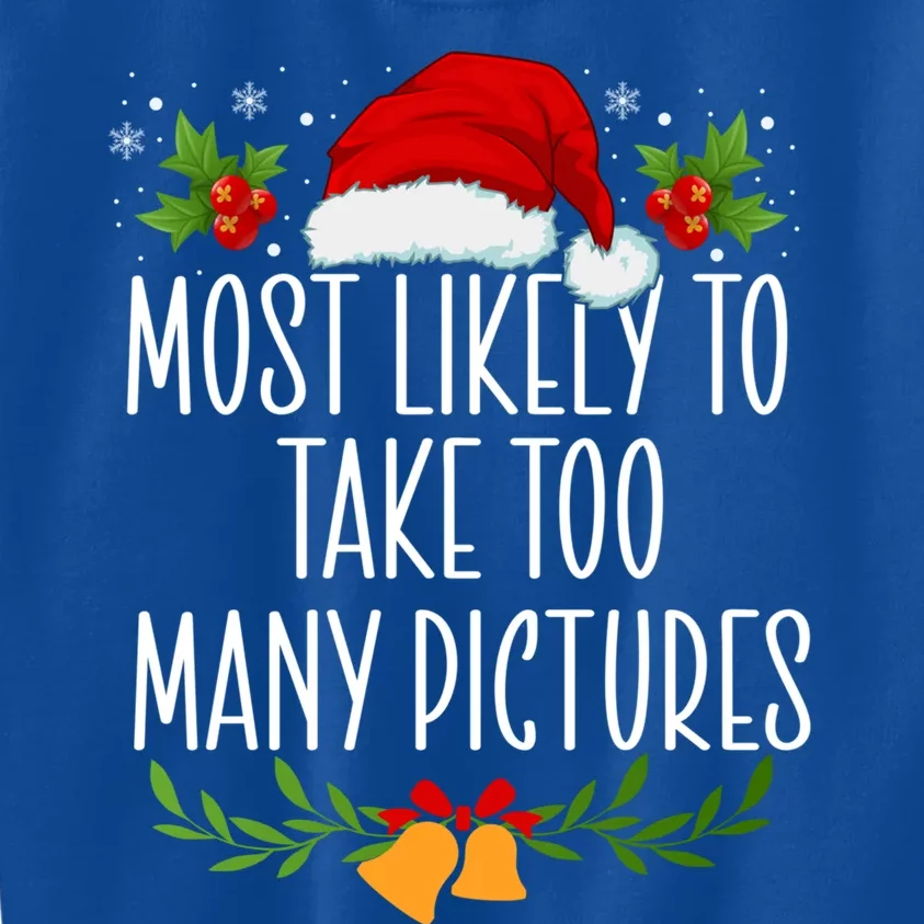 Most Likely To Take Too Y Pictures Funny Christmas Cute Gift Kids Sweatshirt