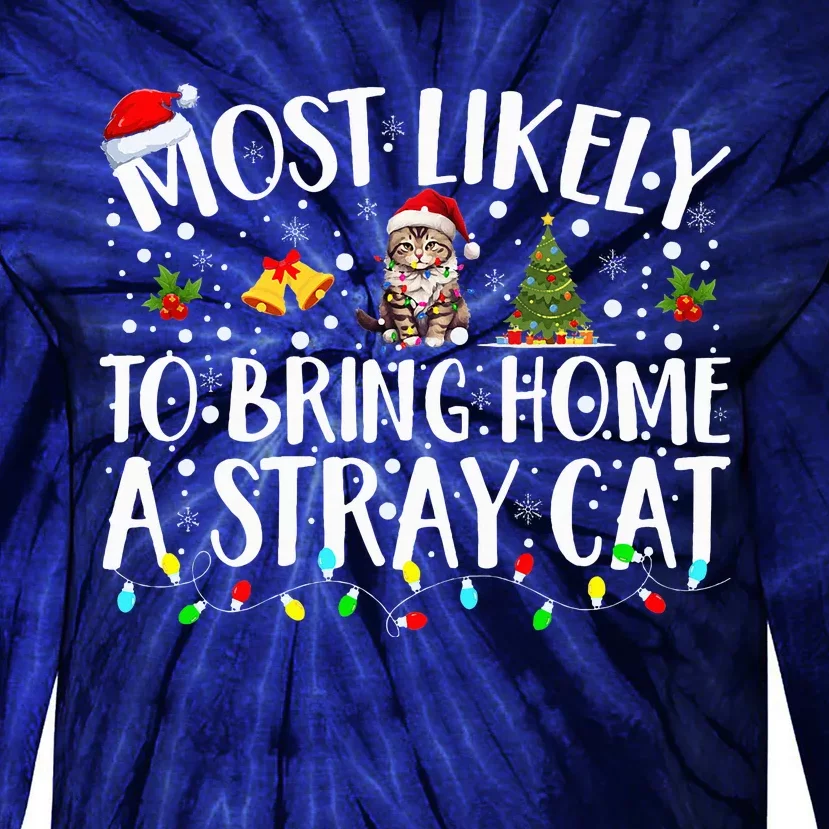 Most Likely To Bring Home A Stray Cat Matching Christmas Tie-Dye Long Sleeve Shirt