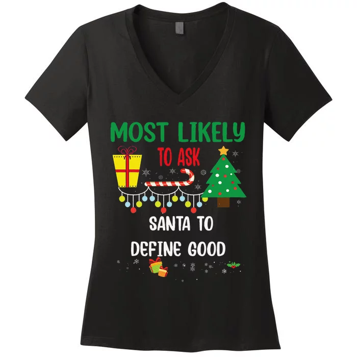 Most Likely To Ask Santa To Define Good Christmas Women's V-Neck T-Shirt