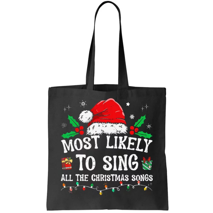 Most Likely To Sing All The Christmas Songs Tote Bag