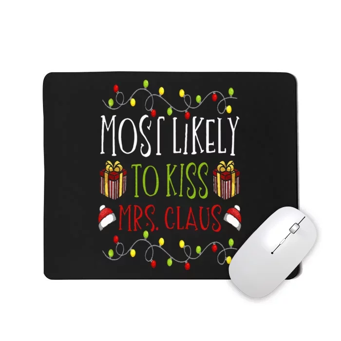 Most Likely to Mrs. Claus Christmas Yuletide Joke Mousepad