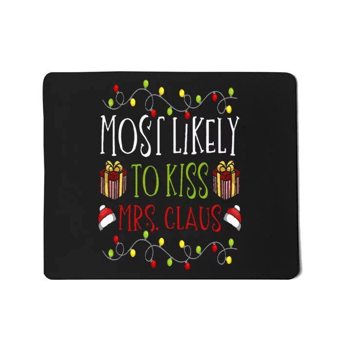 Most Likely to Mrs. Claus Christmas Yuletide Joke Mousepad