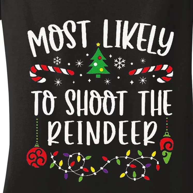 Most Likely To Shoot The Reindeer Funny Christmas Family Matching Cute Christm Women's V-Neck T-Shirt