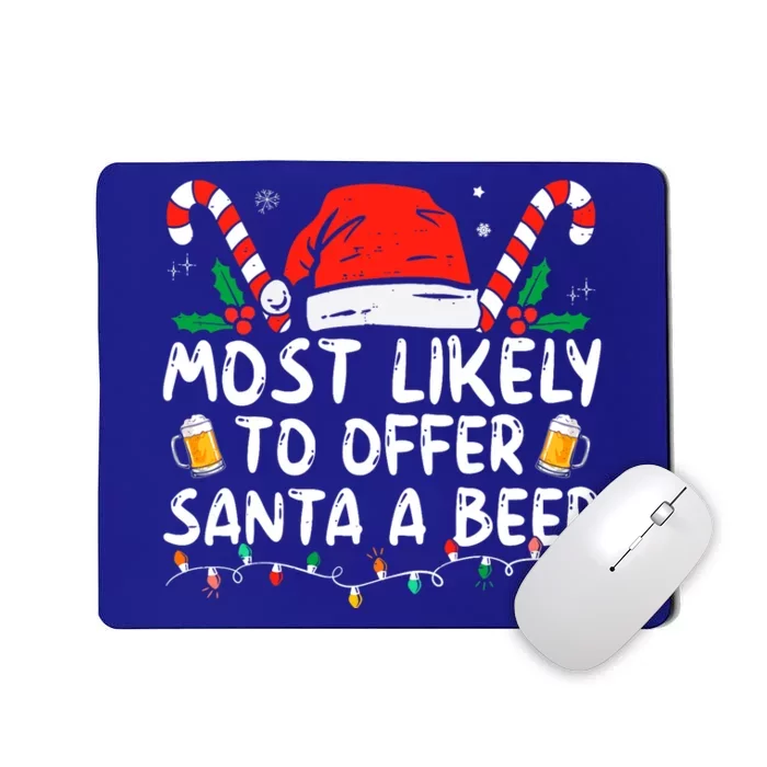 Most Likely To Offer Santa A Beer Funny Drinking Christmas Mousepad