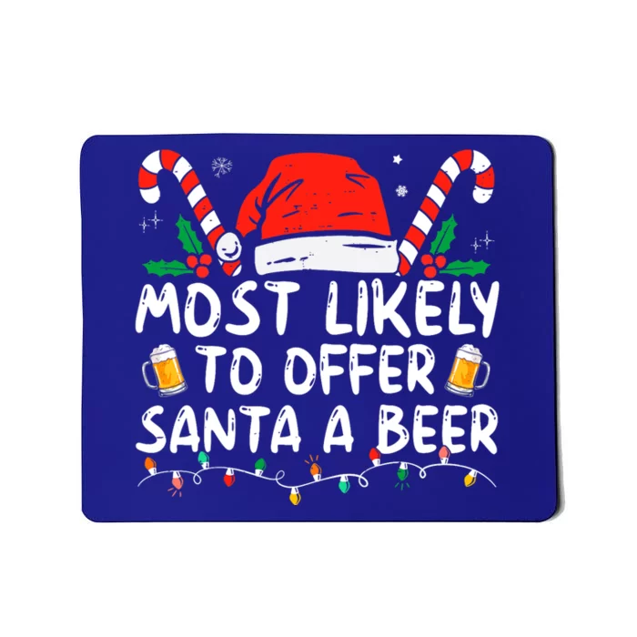 Most Likely To Offer Santa A Beer Funny Drinking Christmas Mousepad