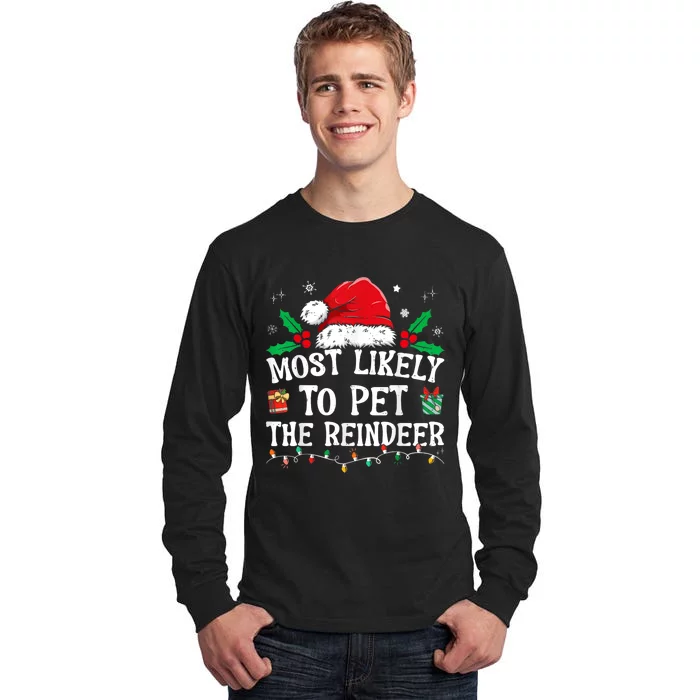 Most Likely To Pet The Reindeer Funny Christmas Tall Long Sleeve T-Shirt