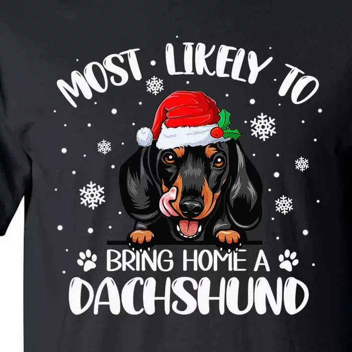 Most Likely To Bring Home A Dachshund Funny Xmas Dog Lover Tall T-Shirt