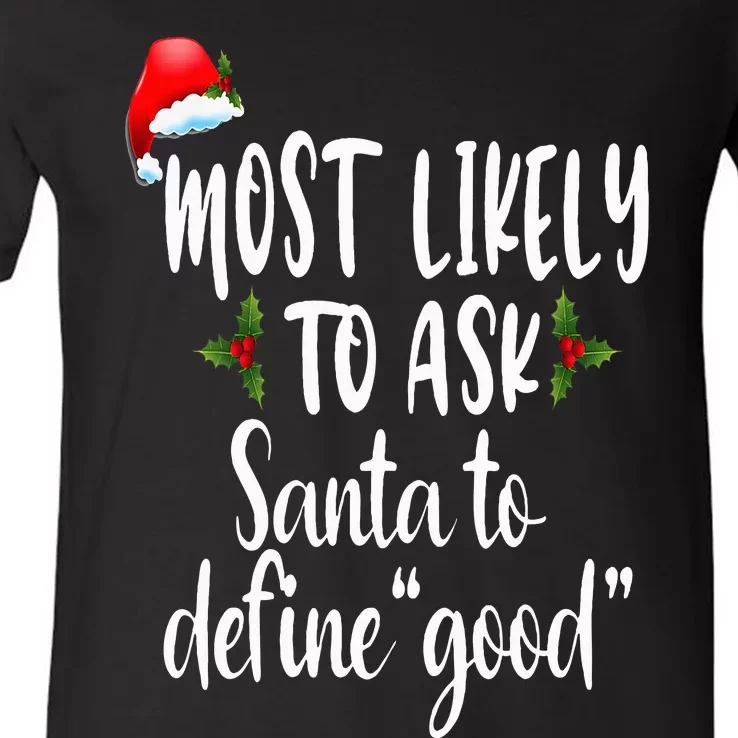 Most Likely To Ask Santa To Define Good V-Neck T-Shirt