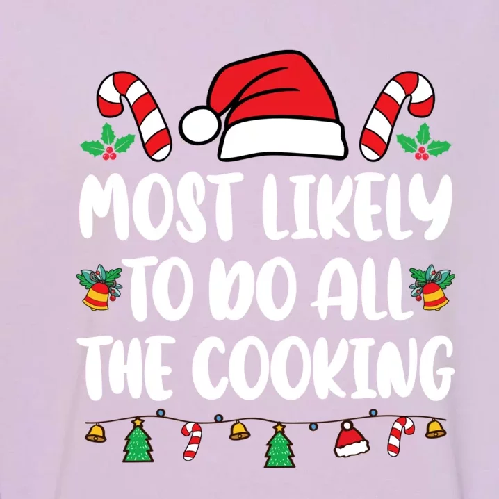 Most Likely To Do All The Cooking Christmas Xmas Pijamas Garment-Dyed Sweatshirt