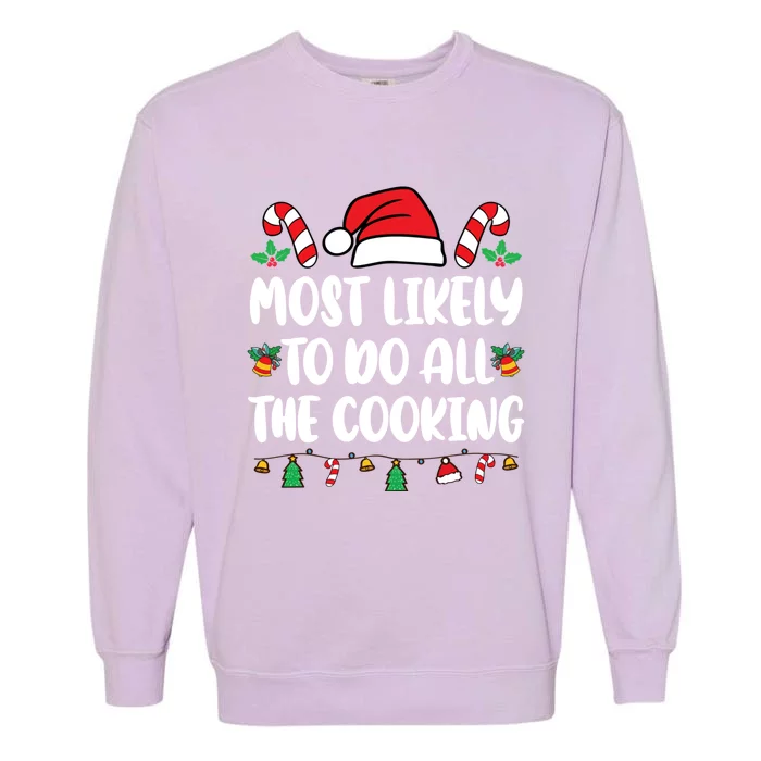 Most Likely To Do All The Cooking Christmas Xmas Pijamas Garment-Dyed Sweatshirt