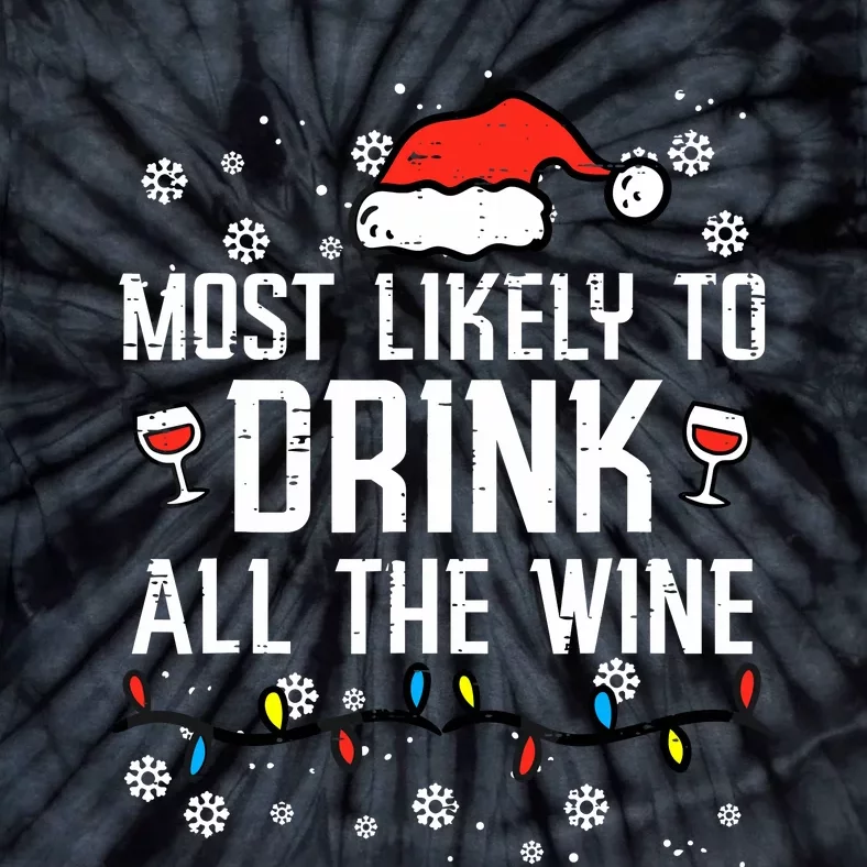 Most Likely To Drink All The Wine Family Matching Christmas Tie-Dye T-Shirt