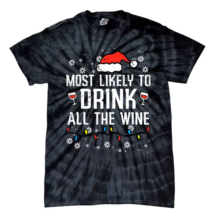 Most Likely To Drink All The Wine Family Matching Christmas Tie-Dye T-Shirt