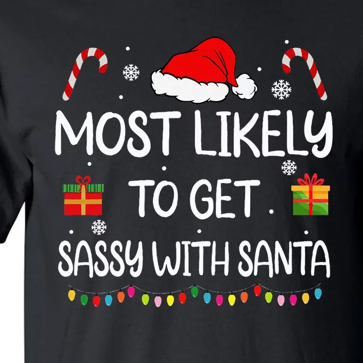 Most Likely To Get Sassy With Santa Funny Family Christmas Tall T-Shirt