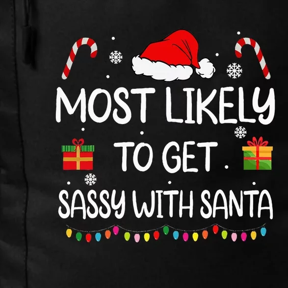 Most Likely To Get Sassy With Santa Funny Family Christmas Daily Commute Backpack