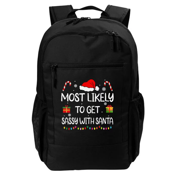 Most Likely To Get Sassy With Santa Funny Family Christmas Daily Commute Backpack