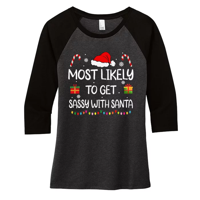 Most Likely To Get Sassy With Santa Funny Family Christmas Women's Tri-Blend 3/4-Sleeve Raglan Shirt