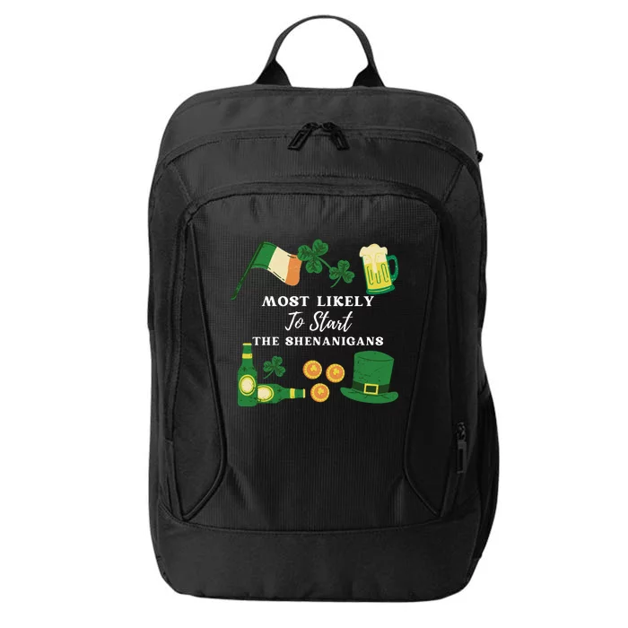 Most Likely To Start The Shenanigans Funny St Patricks Day City Backpack