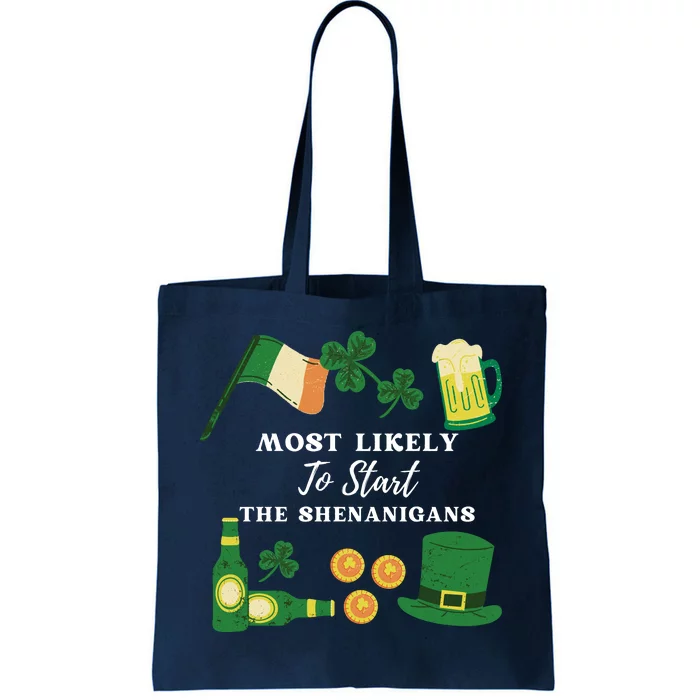 Most Likely To Start The Shenanigans Funny St Patricks Day Tote Bag