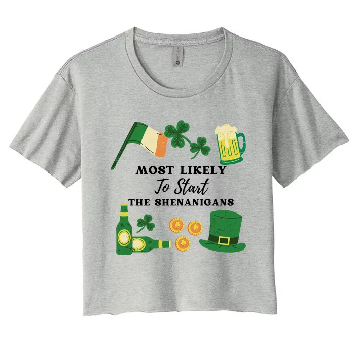 Most Likely To Start The Shenanigans Funny St Patricks Day Women's Crop Top Tee