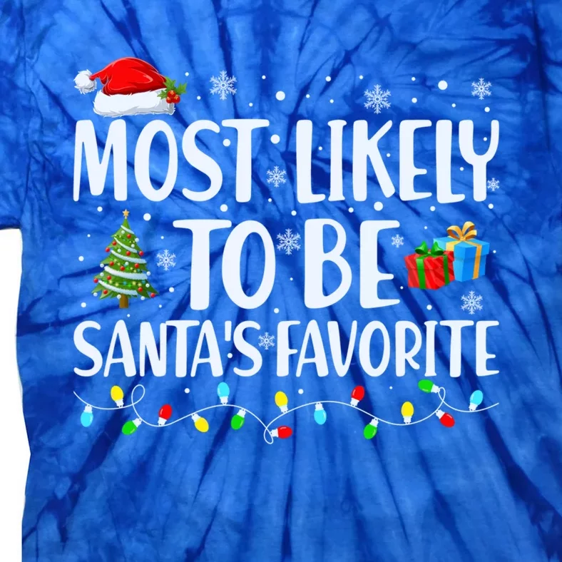 Most Likely To Be SantaS Favorite Christmas Family Matching Gift Tie-Dye T-Shirt