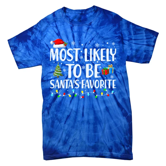 Most Likely To Be SantaS Favorite Christmas Family Matching Gift Tie-Dye T-Shirt