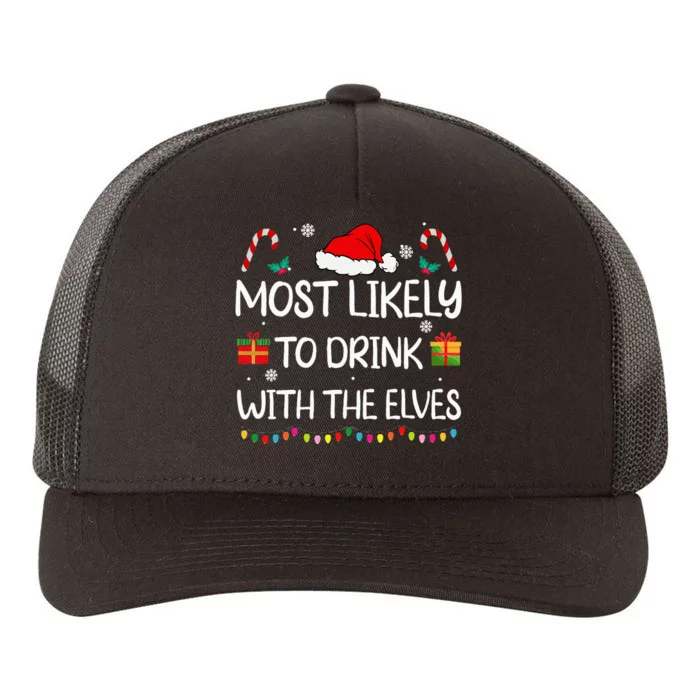 Most Likely To Drink With The Elves Elf Family Christmas Yupoong Adult 5-Panel Trucker Hat