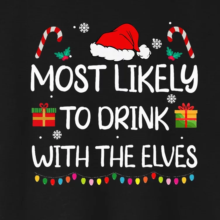 Most Likely To Drink With The Elves Elf Family Christmas Women's Crop Top Tee