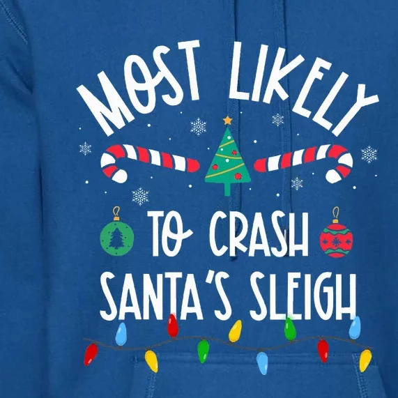 Most Likely To Crash Santa's Sleigh Christmas Family Premium Hoodie