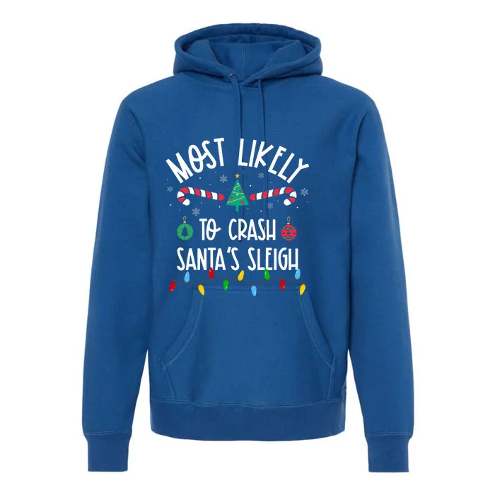 Most Likely To Crash Santa's Sleigh Christmas Family Premium Hoodie