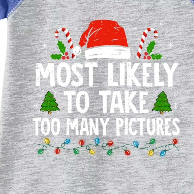 Most Likely To Take Too Y Pictures Funny Family Christmas Gift Infant Baby Jersey Bodysuit