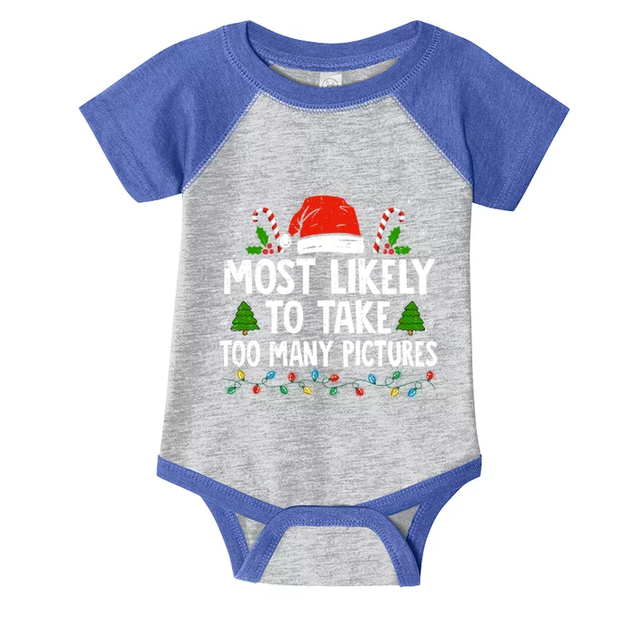 Most Likely To Take Too Y Pictures Funny Family Christmas Gift Infant Baby Jersey Bodysuit