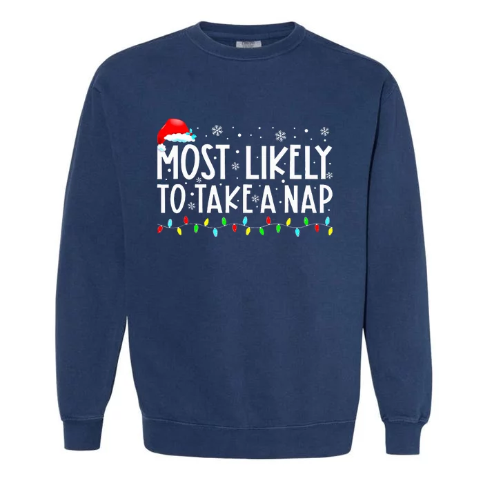 Most Likely To Take A Nap Christmas Vacation Garment-Dyed Sweatshirt