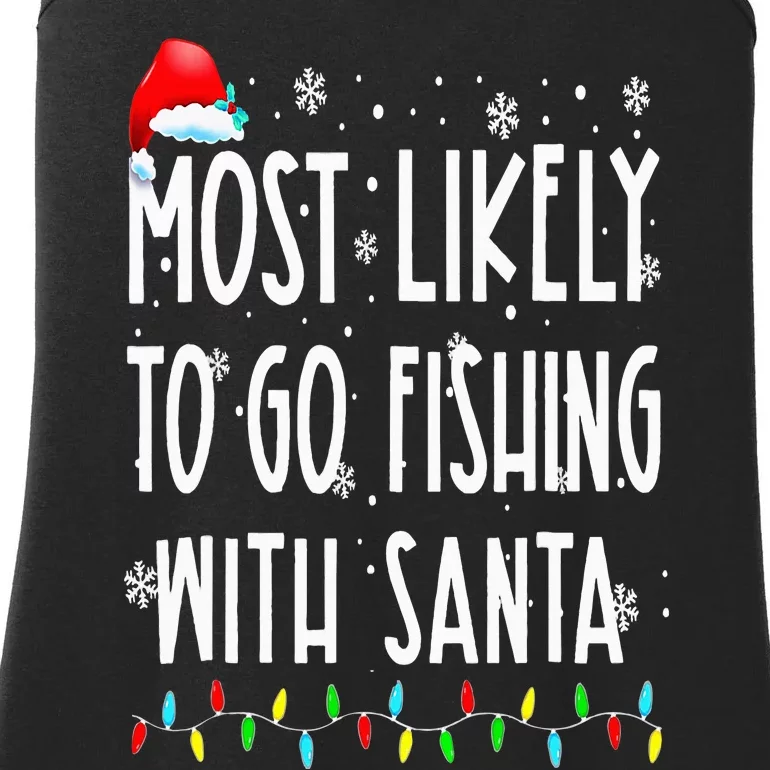 Most Likely To Go Fishing With Santa Fishing Lover Christmas Ladies Essential Tank